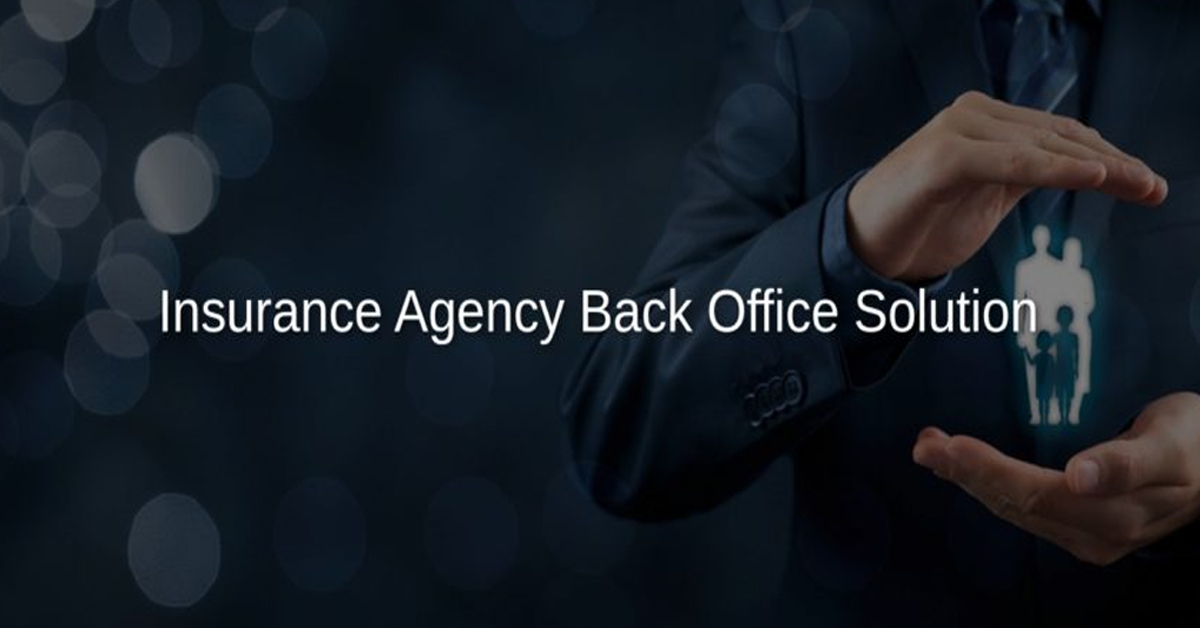 Insurance Agency Back Office Solutions